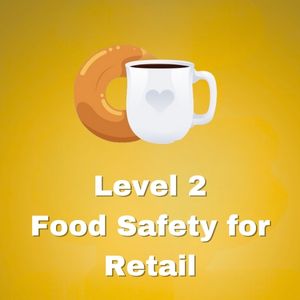 Level 2 Award in Food Safety for Retail - Group Training Package Delivered Anywhere in the UK (Mainland)