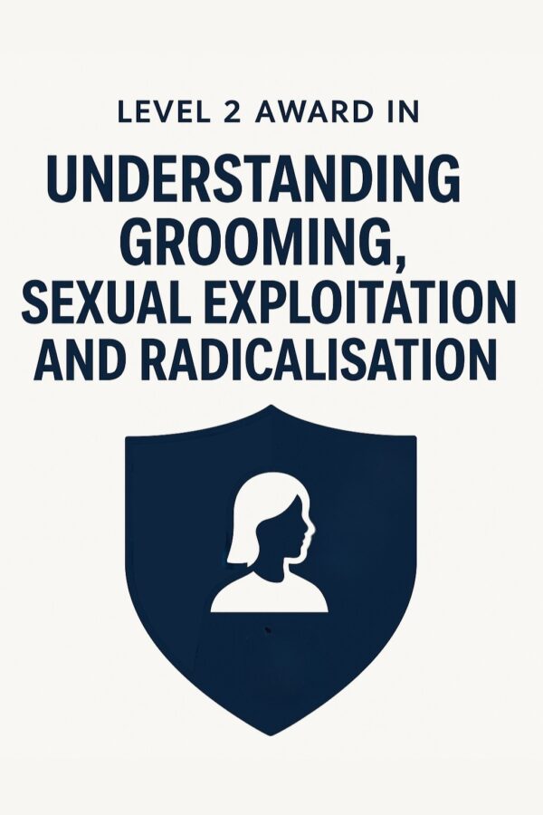 Award in Understanding Grooming, Sexual Exploitations and Radicalisation