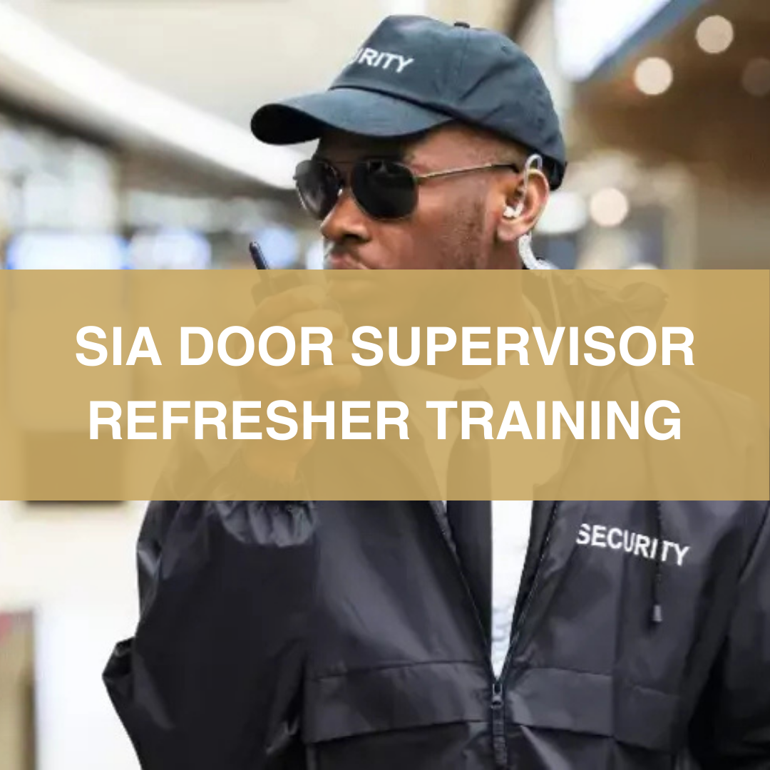 SIA Door Supervisor Refresher Training - (2-Day Classroom Course)